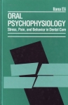 ORAL PSYCHOPHYSIOLOGY: Stress, Pain, & Behavior in Dental Care